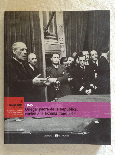 El franquismo año a año. Ortega padre de la república, vuelve a la España franquista