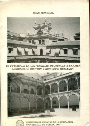 EL FUTURO DE LA UNIVERSIDAD DE MURCIA A EXAMEN: MODELOS DE GESTION Y RECURSOS HUMANOS.