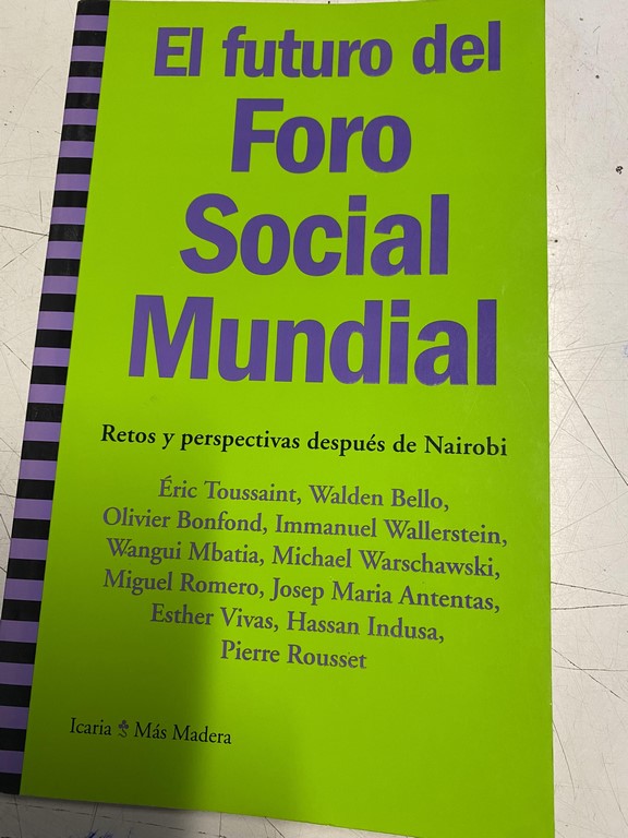 EL FUTURO DEL FORO SOCIAL MUNDIAL. RETOS Y PERSPECTIVAS DESPUES DE NAIROBI.