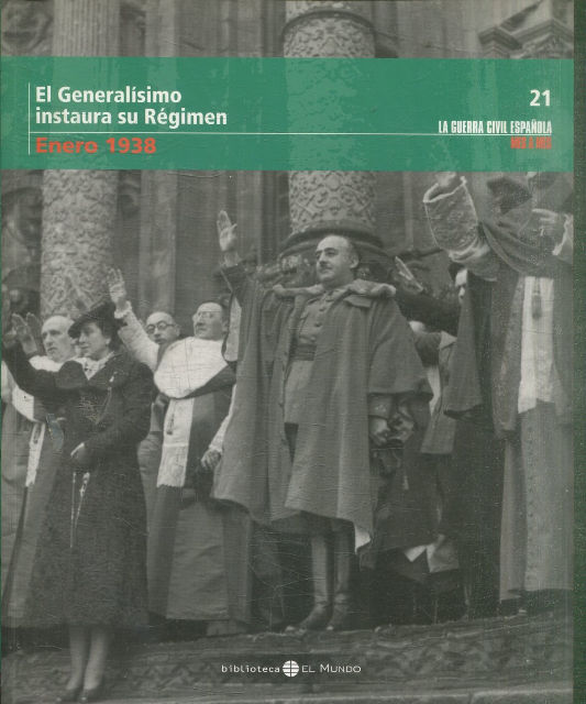 EL GENERALISIMO INSTAURA SU REGIMEN. ENERO 1938.