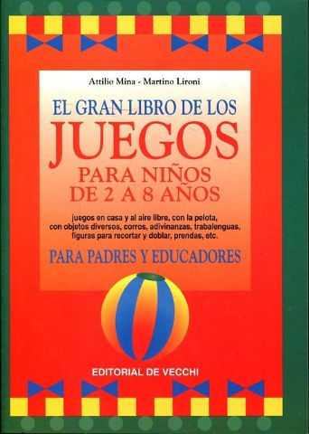 EL GRAN LIBROS DE LOS JUEGOS PARA NIÑOS DE 2 A 8 AÑOS.