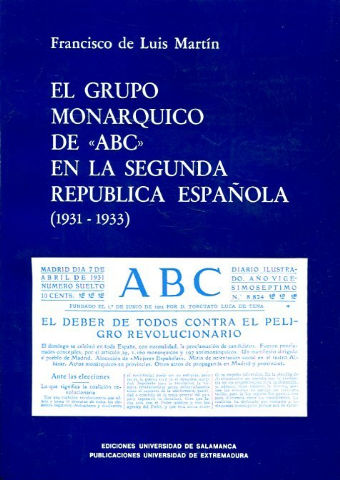 EL GRUPO MONÁRQUICO DE "ABC" EN LA SEGUNDA REPÚBLICA ESPAÑOLA (1931-1933).