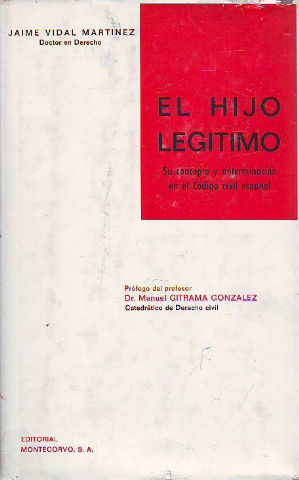 EL HIJO ILEGÍTIMO. SU CONCEPTO Y DETERMINACIÓN EN EL CÓDIGO CIVIL ESPAÑOL.