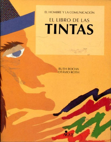 EL HOMBRE Y LA COMUNICACIÓN. EL LIBRO DE LAS TINTAS.