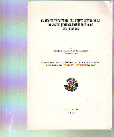 EL ILICITO TRIBUTARIO DEL SUJETO ACTIVO DE LA RELACION JURIDICO-TRIBUTARIA O DE SUS ORGANOS.