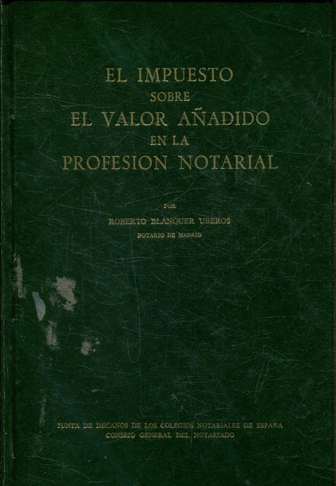 EL IMPUESTO SOBRE EL VALOR AÑADIDO EN LA PROFESION NOTARIAL.