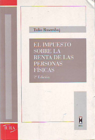 EL IMPUESTO SOBRE LA RENTA DE LAS PERSONAS FISICAS.