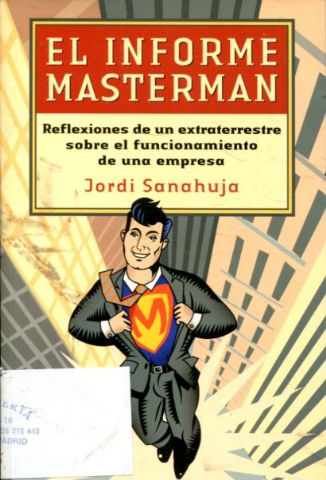 EL INFORME MASTERMAN. REFLEXIONES DE UN EXTRATERRESTRE SOBRE EL FUNCIONAMIENTO DE UNA EMPRESA.