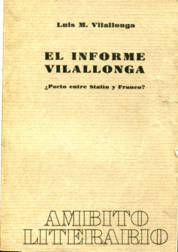 EL INFORME VILALLONGA. ¿PACTO ENTRE STALIN Y FRANCO?