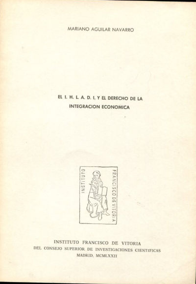 EL INSTITUTO HISPANO-LUSO AMERICANO DE DERECHO INTERNACIONAL Y EL DERECHO DE LA INTEGRACIÓN ECONÓMICA.