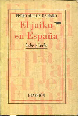 EL JAIKU EN ESPAÑA. DICHO Y HECHO.