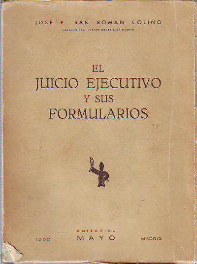 EL JUICIO EJECUTIVO Y SUS FORMULARIOS.