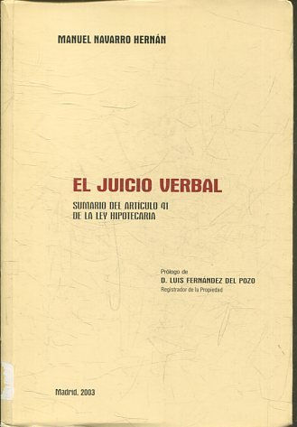 EL JUICIO VERBAL. SUMARIO DEL ARTICULO 41 DE LA LEY HIPOTECARIA.