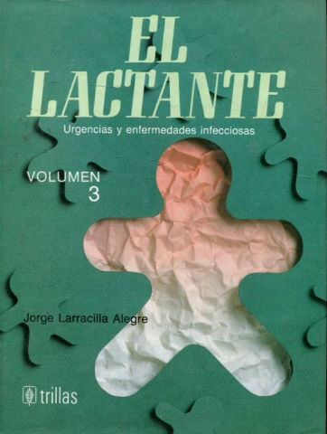 EL LACTANTE.URGENCIAS Y ENFERMEDADES INFECCIOSAS.  VOLUMEN 3.