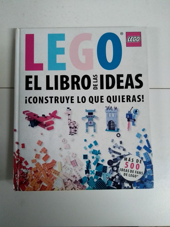 El libro de las ideas. ¡Construye lo que quieras!