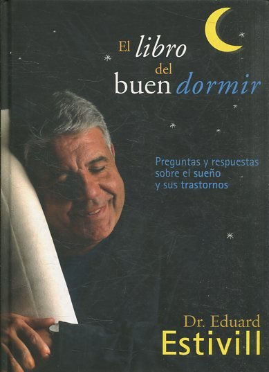 EL LIBRO DEL BUEN DORMIR. PREGUNTAS Y RESPUESTAS SOBRE EL SUEÑO Y SUS TRASTORNOS.