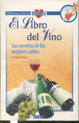 EL LIBRO DEL VINO. LOS SECRETOS DE LOS MEJORES CALDOS.