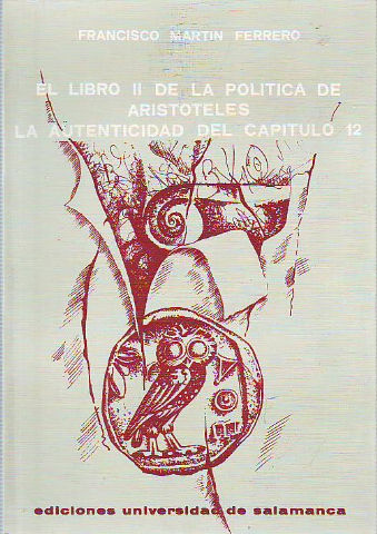 EL LIBRO II DE LA POLÍTICA DE ARISTÓTELES. LA AUTENTICIDAD DEL CAPÍTULO 12.