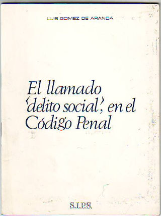 EL LLAMADO "DELITO SOCIAL", EN EL CODIGO PENAL.