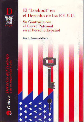EL LOCKOUT EN EL DERECHO DE LOS EE.UU. SU CONTRASTE CON EL CIERRE PATRONAL EN EL DERECHO ESPAÑOL.