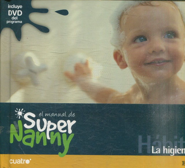 EL MANUAL DE SUPER NANNY. 03 HABITOS. LA HIGIENE.