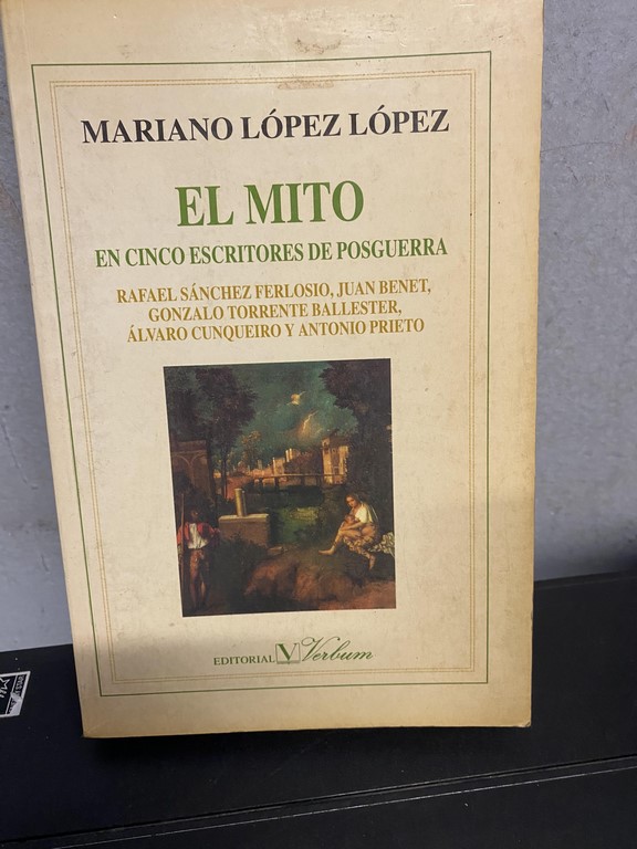 EL MITO EN CINCO ESCRITORES DE POSGUERRA.