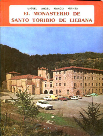 EL MONASTERIO DE SANTO TORIBIO DE LIEBANA.