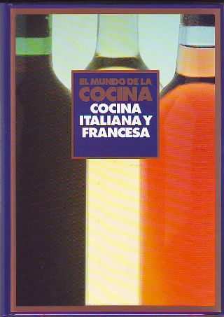 EL MUNDO DE LA COCINA. COCINA ITALIANA Y FRANCESA.