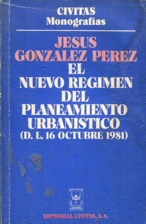 EL NUEVO REGIMEN DEL PLANEAMIENTO URBANISTICO. (D.L. 16 OCTUBRE 1981).