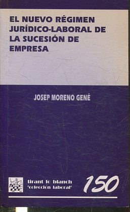 EL NUEVO REGIMEN JURIDICO-LABORAL DE LA SUCESION DE EMPRESA.