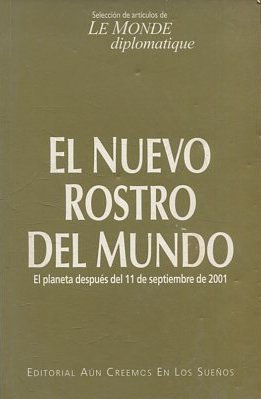 EL NUEVO ROSTRO DEL MUNDO. EL PLANETA DESPUES DEL 11 DE SEPTIEMBRE DE 2001.