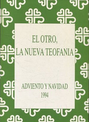 EL OTRO, LA NUEVA TEOFANIA. ADVIENTO Y NAVIDAD 1994.