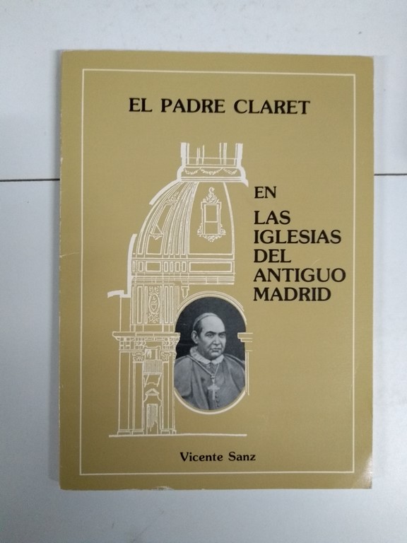 El padre Claret en las iglesias del antiguo Madrid