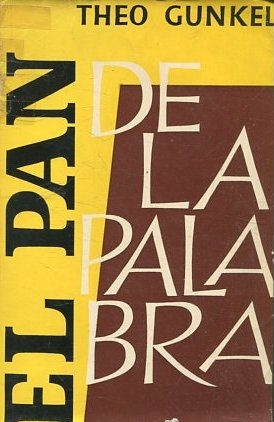 El pan de la palabra : homilías para todos los domingos y principales fiestas del año.