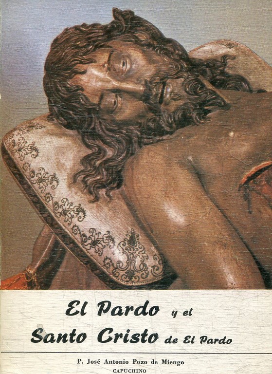 EL PARDO Y EL SANTISIMO CRISTO DE EL PARDO. BOSQUEJO HISTORICO.