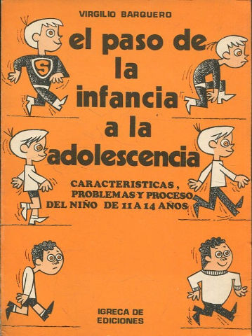 EL PASO DE LA INFANCIA A LA ADOLESCENCIA. CARACTERISTICAS, PROBLEMAS Y PROCESO DEL NIÑO DE 11 A 14 AÑOS.