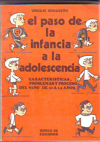 EL PASO DE LA INFANCIA A LA ADOLESCENCIA: CARACTERISTICAS, PROBLEMAS Y PROCESOS DEL NIÑO DE 11 A 14 AÑOS.