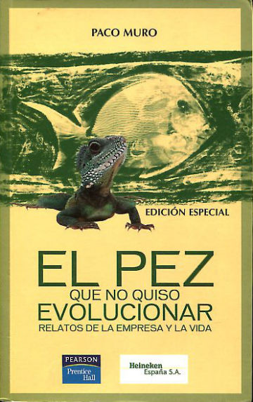 EL PEZ QUE NO QUISO EVOLUCIONAR. RELATOS DE LA EMPRESA Y LA VIDA.