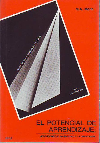 EL POTENCIAL DE APRENDIZAJE: APLICACIONES AL DIAGNOSTICO Y LA ORIENTACION.