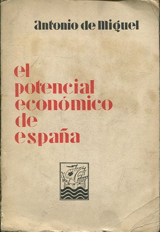 EL POTENCIAL ECONOMICO DE ESPAÑA.