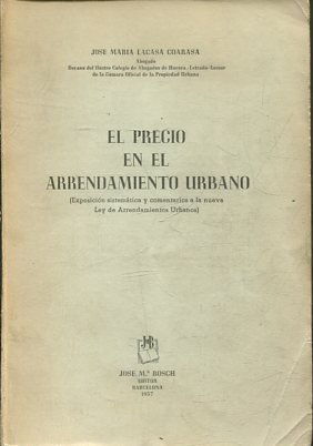 EL PRECIO EN EL ARRENDAMIENTO URBANO ( EXPOSICION SISTEMATICA Y COMENTARIOS A LA NUEVA LEY DE ARRENDAMIENTOS URBANOS).