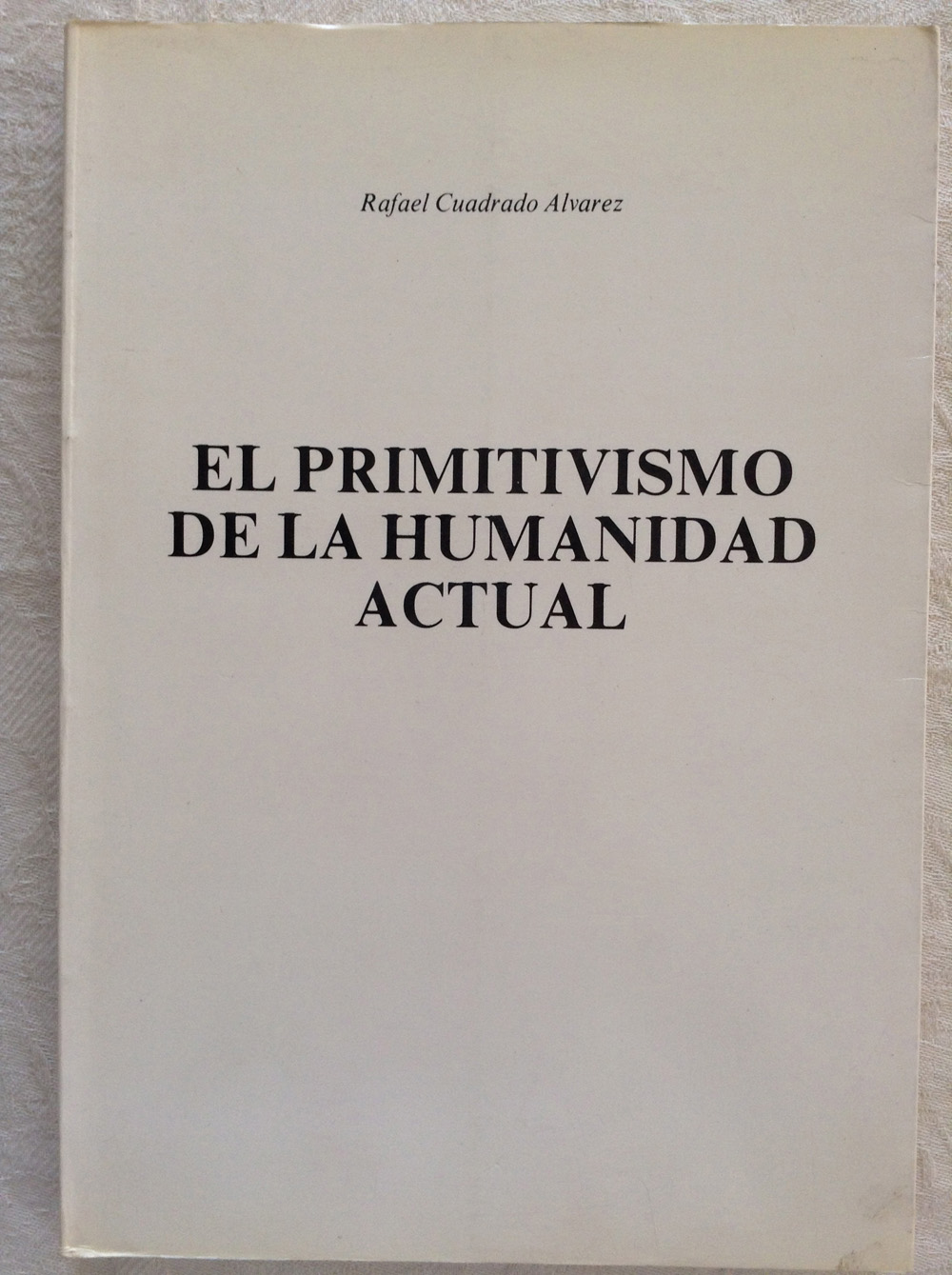 El primitivismo de la humanidad actual