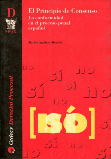 EL PRINCIPIO DE CONSENSO. LA CONFORMIDAD EN EL PROCESO PENAL ESPAÑOL