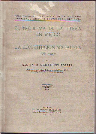 EL PROBLEMA DE LA TIERRA EN MEJICO Y LA CONSTITUCION SOCIALISTA DE 1917.