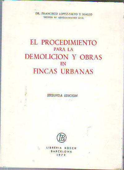 EL PROCEDIMIENTO PARA LA DEMOLICIÓN Y OBRAS EN FINCAS URBANAS.