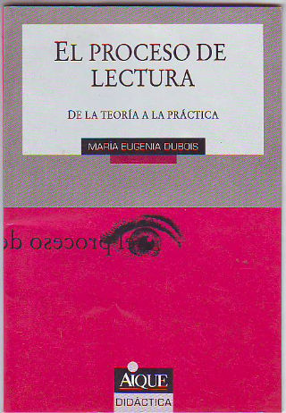 EL PROCESO DE LECTURA. DE LA TEORÍA A LA PRÁCTICA.