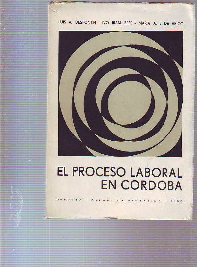 EL PROCESO LABORAL EN CORDOBA. COMENTARIO A LA LEY PROCESAL VIGENTE.