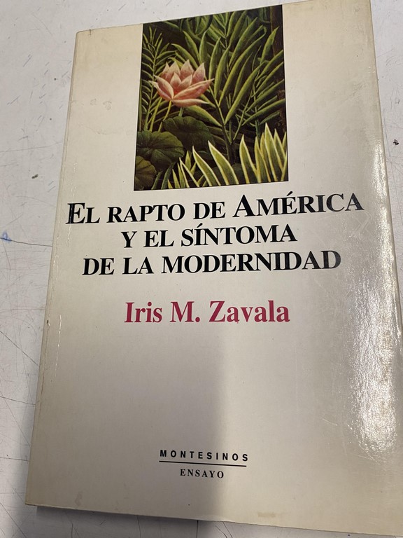 EL RAPTO DE AMERICA Y EL SINTOMA DE LA MODERNIDAD.