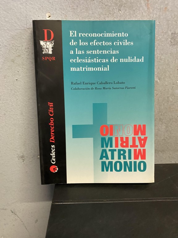 EL RECONOCIMIENTO DE LOS EFECTOS CIVILES A LAS SENTENCIAS ECLESIASTICAS DE NULIDAD MATRIMONIAL.