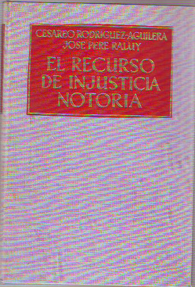 EL RECURSO DE INJUSTICIA NOTORIA.